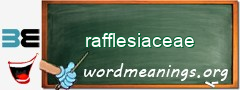WordMeaning blackboard for rafflesiaceae